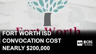 Fort Worth ISD convocation cost nearly $200,000