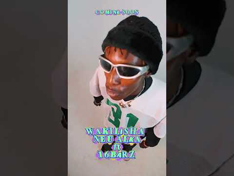 Wakilisha By Neu Alka 16Barz 