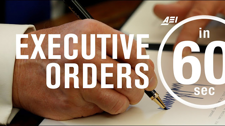 What is an executive order? | IN 60 SECONDS