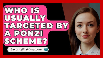Who Is Usually Targeted By A Ponzi Scheme? - SecurityFirstCorp.com