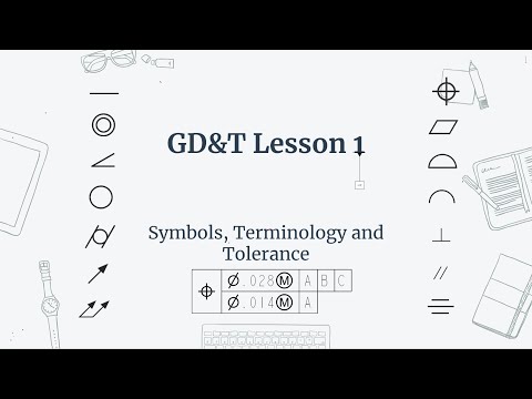 GD&T Lesson 1: Symbols, Terminology and Tolerance.