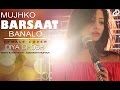 Mujhko barsaat bana lo  junooniyat  female cover  diya ghosh  armaan malik  jeet gannguli