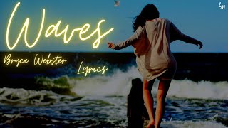 Bryce Webster - Waves ft. Nevve (Lyrics)