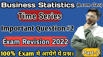 #Most Important Question | Analysis of Time Series | Least squares method | #Business Statistics |