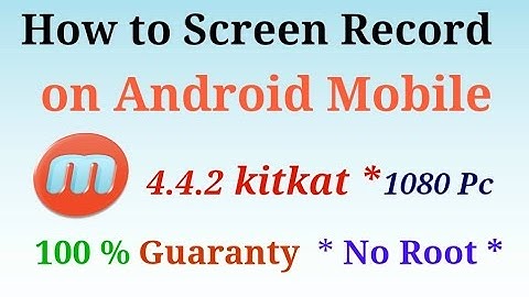How To Screen Record On  4.4.2 Kitkat Android mobile & samsung * No Root * 100 % guaranty