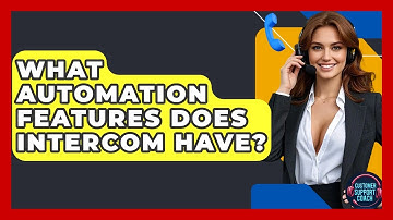 What Automation Features Does Intercom Have? - Customer Support Coach