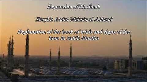 Proof of Prophethood: the expansion of Madinah - Shaykh Abdul Muhsin al Abbaad