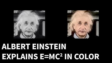 Albert Einstein Explains Special Relativity (E=mc2) in Color