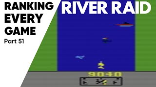 Famous Ranking EVERY Game I've Played #51 - RIVER RAID Net Worth