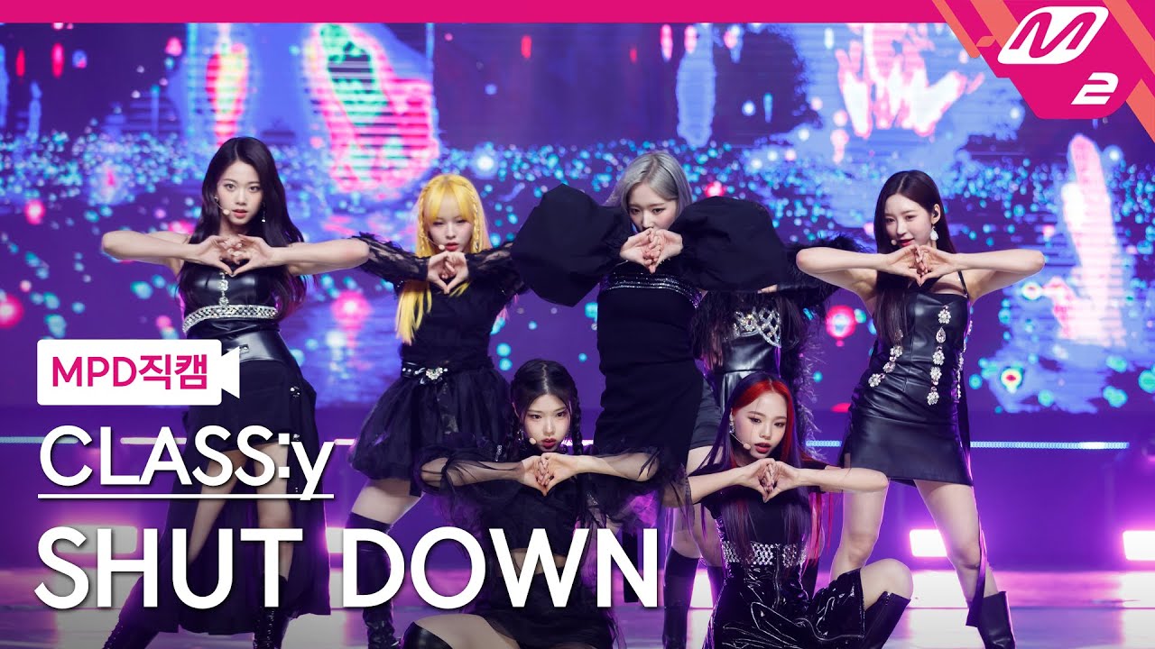 [MPD직캠] 클라씨 직캠 4K 'SHUT DOWN' (CLASS:y FanCam) | @MCOUNTDOWN_2022.5.5
