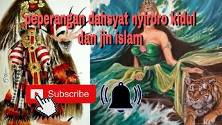 PEPERANGAN DAHSYAT NYIRORO KIDUL DAN JIN ISLAM