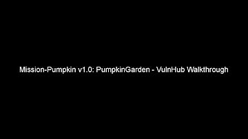 Mission-Pumpkin v1.0: PumpkinGarden - VulnHub Walkthrough