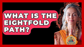 What Is The Eightfold Path? - Buddhism Reflections