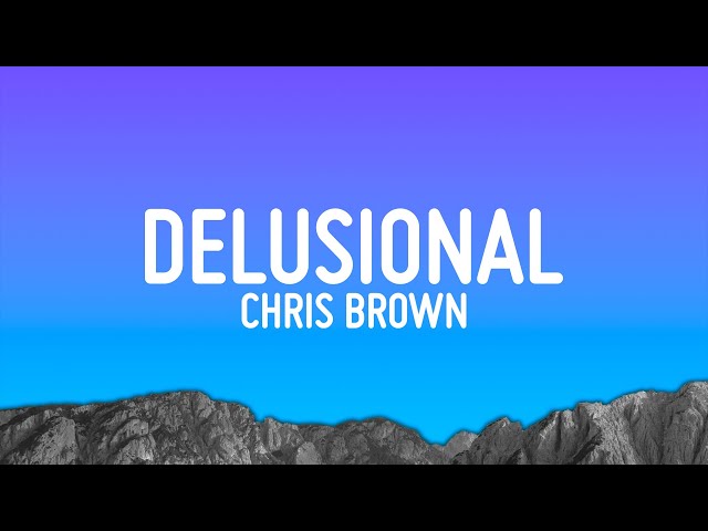 Chris Brown - Delusional (Lyrics) class=