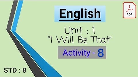 Std 8 | English | Sem-2 | Unit-1 | I Will Be That | Activity 8 | Complete Explaination | with pdf.