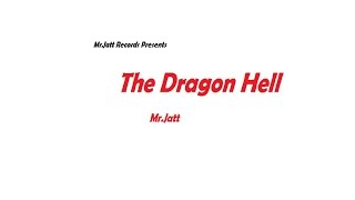 Mr.Jatt - The Dragon Hell