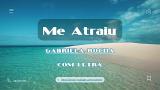 Me Atraiu - Gabriela Rocha - Com Letra - Seleção Top 2024 #gospel