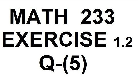 dae math 233 2nd year chapter no 1 exercise no 1.2 question no 5