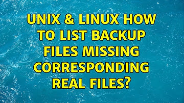 Unix & Linux: How to list backup files missing corresponding real files? (3 Solutions!!)