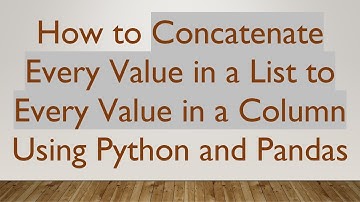 How to Concatenate Every Value in a List to Every Value in a Column Using Python and Pandas