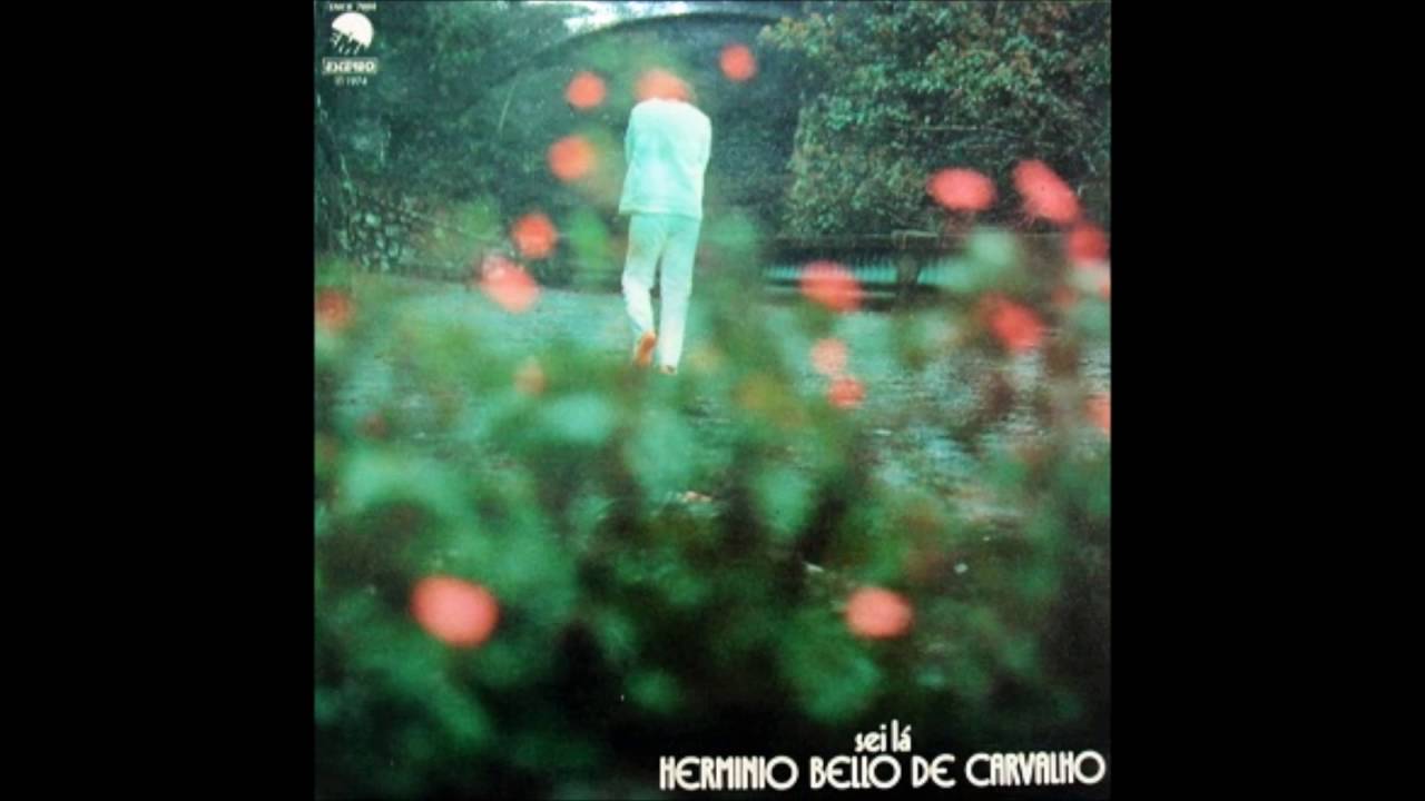 Hermínio Bello de Carvalho - Sei Lá (1974) (Full Album) - YouTube