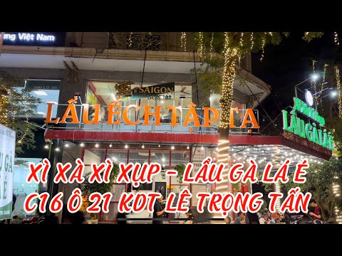 Review XÌ XÀ XÌ XỤP - LẨU GÀ LÁ É - C16 Ô 21 KDT LÊ TRỌNG TẤN I Hà Nội I Vietnam I Vũ Thắng