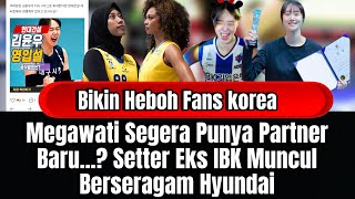  Megawati Segera Punya Partner Baru? Setter Eks IBK Muncul Berseragam Hyundai Engineering