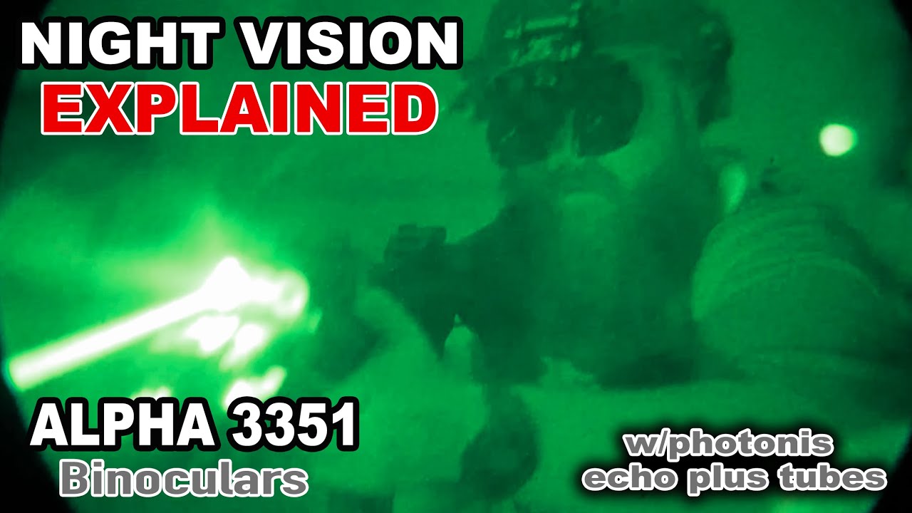Night Vision Goggles Explained Alpha 3351 Binoculars with Photonis Echo Tubes PART 2 YouTube