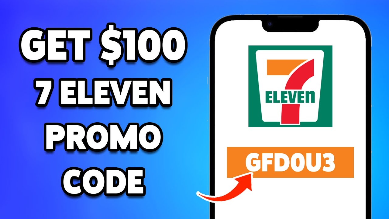 How To Get $100 7 Eleven Promo Code 2024