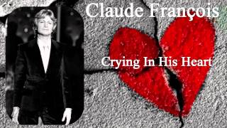 Claude François, Crying In His Heart.