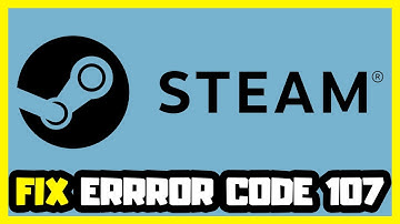 HOW TO FIX STEAM ERROR CODE 107