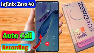 infinix zero 40 call recording setting, infinix zero 40 automatic call recording