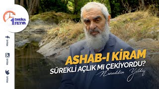 Ashab-ı kiram sürekli açlık mı çekiyordu?