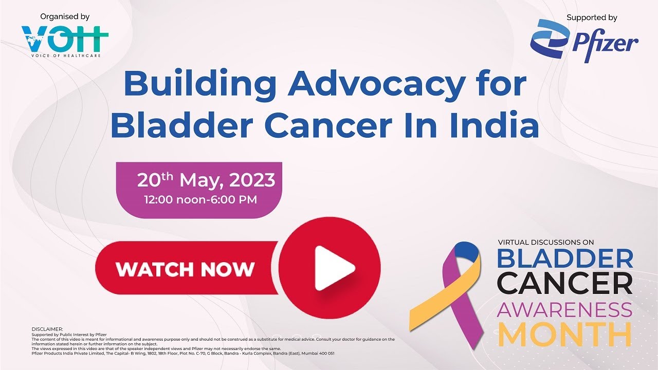 Bladder Cancer Awareness: Building Advocacy For Bladder Cancer in India ...