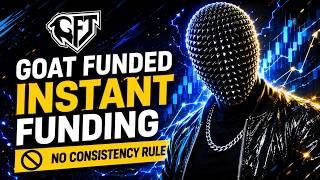 I Tested Goat Funded Trader Instant Funding! NO CONSISTENCY!