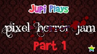 Jupi Plays Indie Games: ALL THE INDIE GAMES [Pixel Horror Jam] [Part 1]