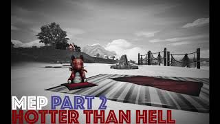 [MEP OPEN] Hotter than Hell