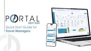 PORTAL Next Gen - Quick Start Guide for Travel Managers