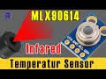 Using Melexis MLX90614 Non-Contact Infrared Thermometer with Arduino