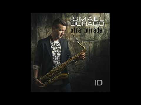Ismael Dorado. Album: Otra Mirada (Alto Sax) - Cóctel al Sol