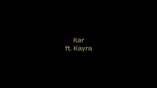 Kar (Ft. Kayra)