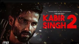 Kabir Singh 2 Movie  Shahid Kapoor Kiara advani Bollywood latest movies 2025