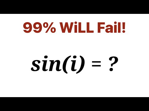 A Wonderful Math Problem With Complex Number. Sin(i) =?