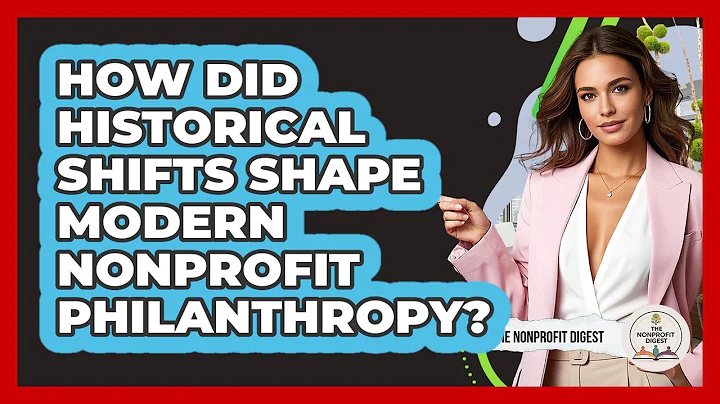 How Did Historical Shifts Shape Modern Nonprofit Philanthropy? - The Nonprofit Digest