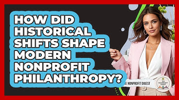 How Did Historical Shifts Shape Modern Nonprofit Philanthropy? - The Nonprofit Digest