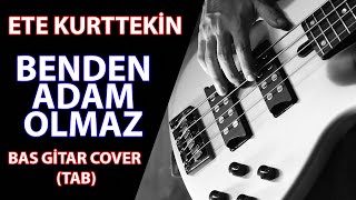 Ete Kurttekin - Benden Adam Olmaz 🎸 (Bass Cover + Tab)
