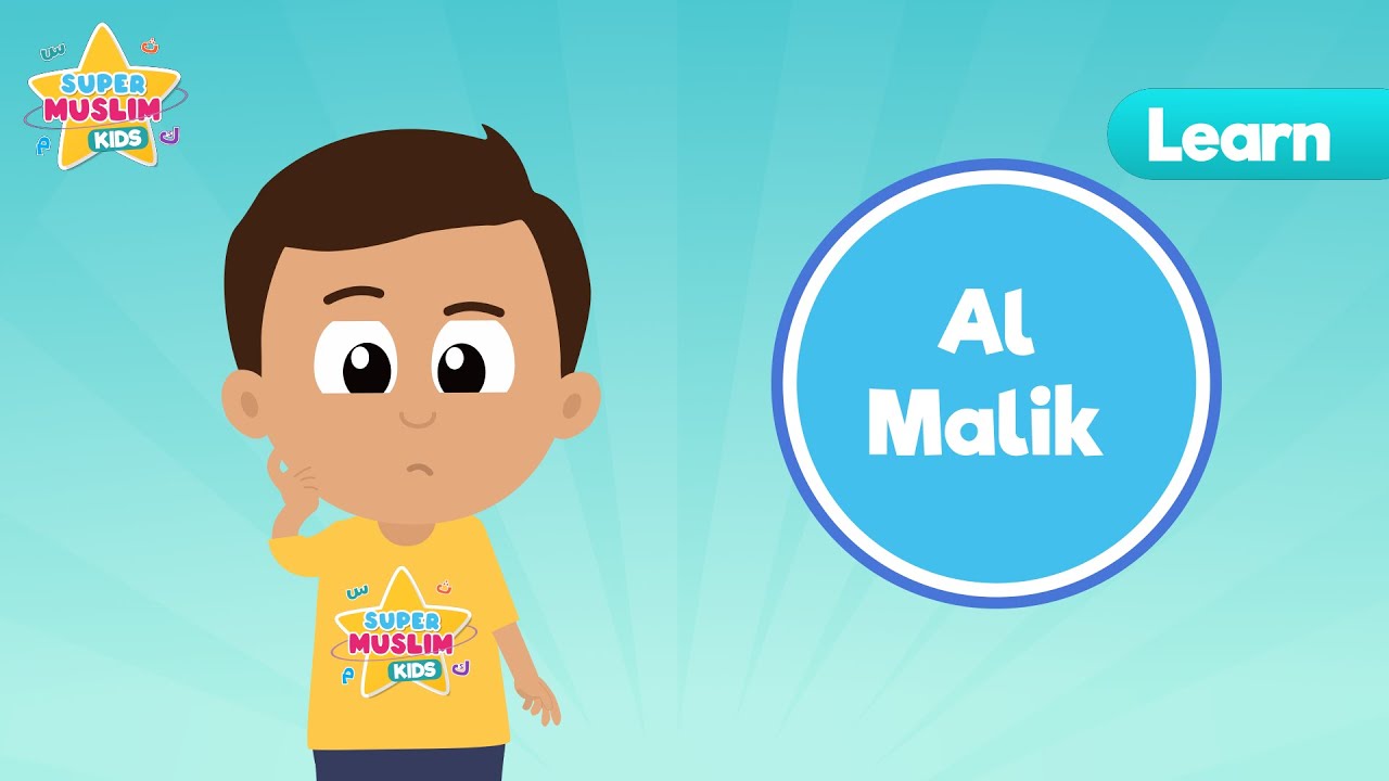 Al-Malik – The King | 99 Names of Allah for Kids | Learn with Musa - No ...