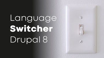 How to add a language switcher to your multilingual Drupal website
