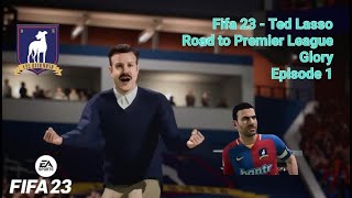 TED LASSO MY CAREER- EPISODE 1 FIFA 23