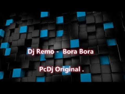Dj Remo -  Bora Bora ( PcDj Original )